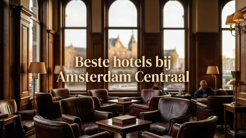 beste hotels bij amsterdam centraal